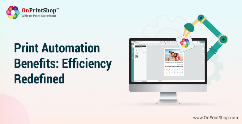 Print Automation Benefits: Efficiency Redefined
