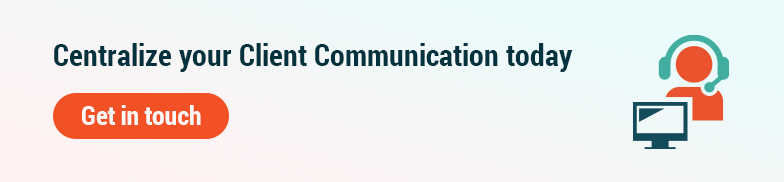 Centralize your Client Communication today