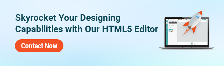 Skyrocket Your Designing Capabilities with Our HTML5 Editor